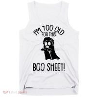 Im Too Old For This Boo Sheet Funny Halloween Tank Top thumb 0
