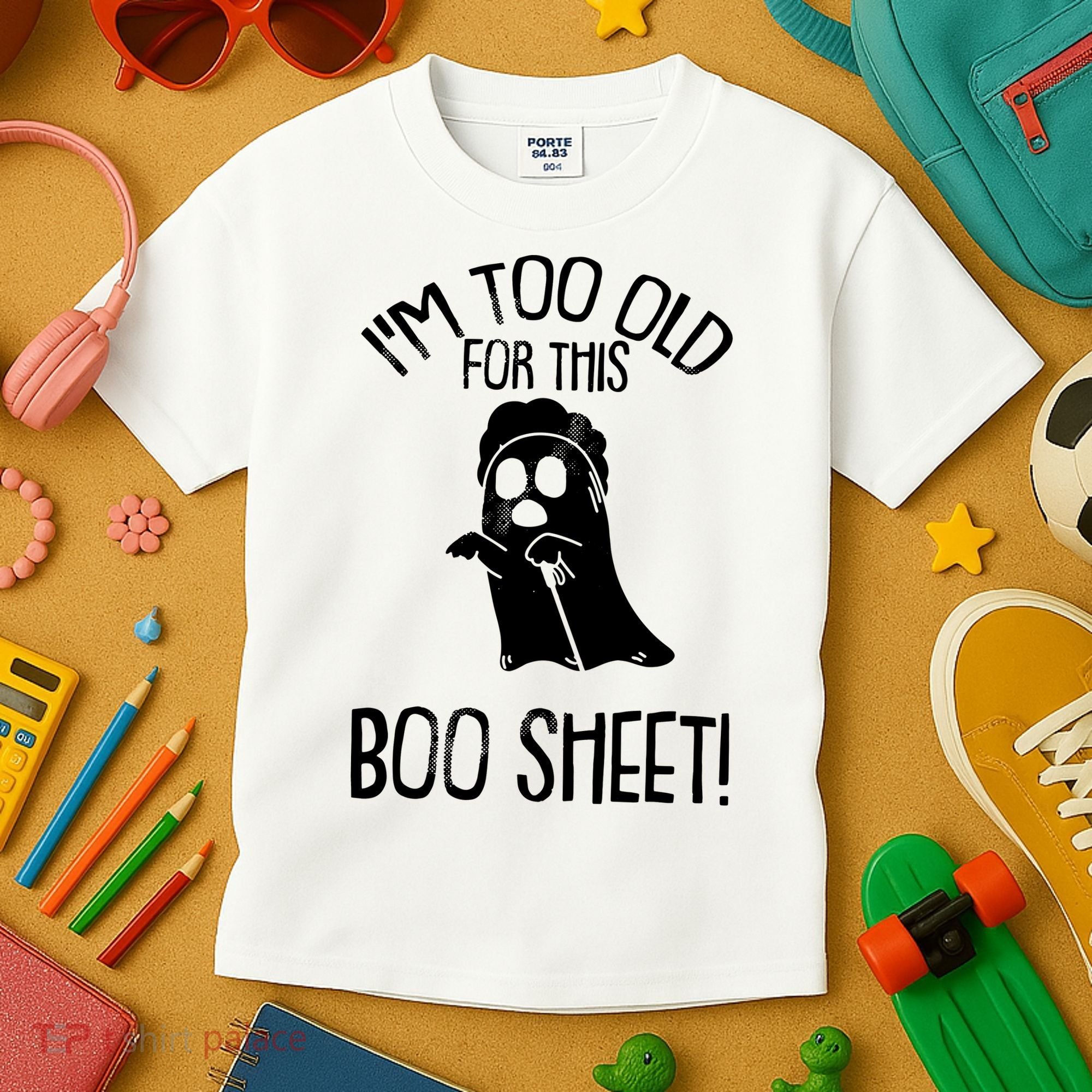 Im Too Old For This Boo Sheet Funny Halloween Kids T-Shirt