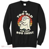 Im Too Old For This Boo Sheet Lazy Halloween Costume Ghost Sweatshirt thumb 0