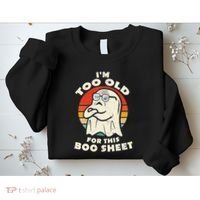 Im Too Old For This Boo Sheet Lazy Halloween Costume Ghost Sweatshirt thumb 2