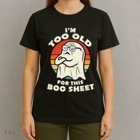 Im Too Old For This Boo Sheet Lazy Halloween Costume Ghost T-Shirt thumb 4