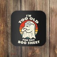 Im Too Old For This Boo Sheet Lazy Halloween Costume Ghost Coaster thumb 0