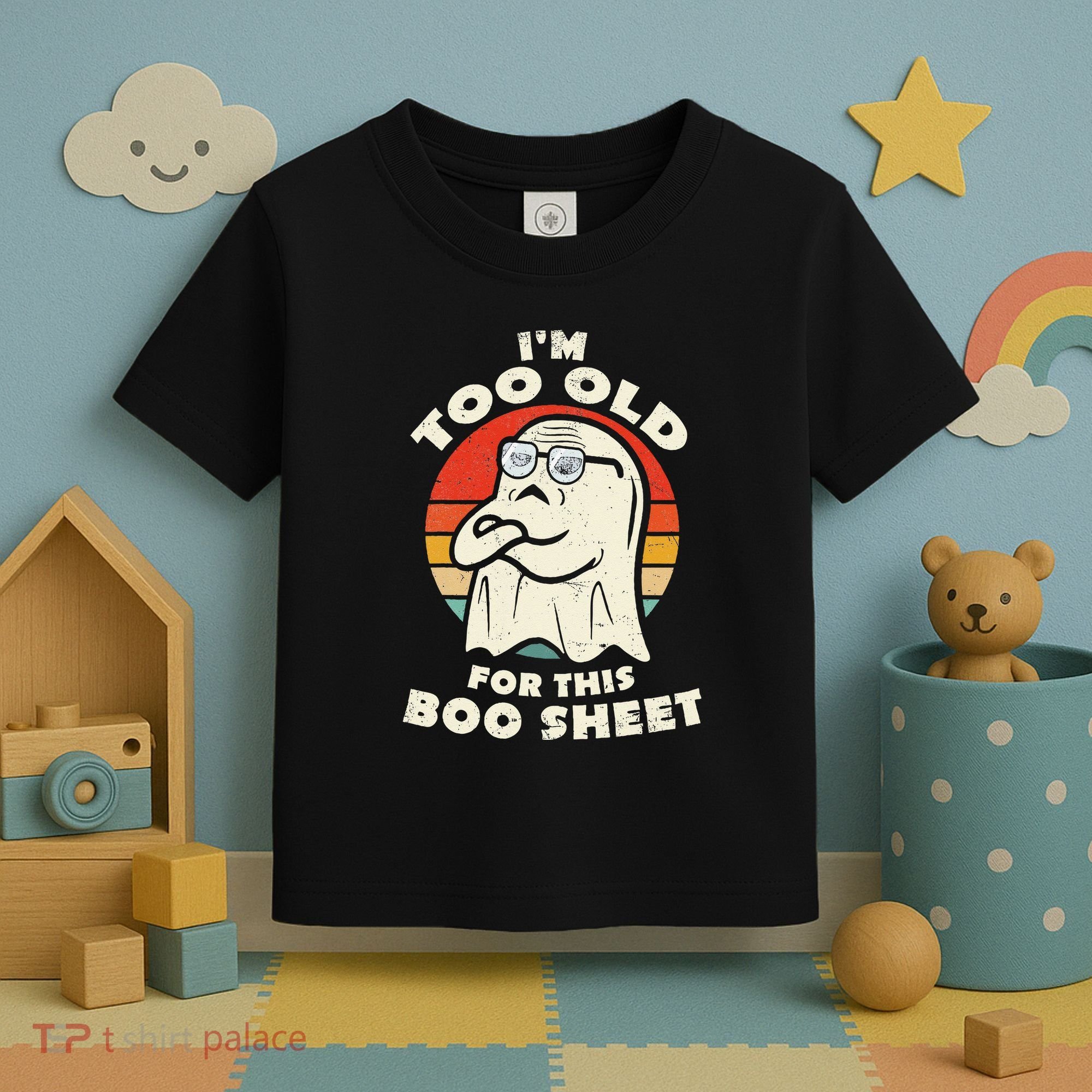 Im Too Old For This Boo Sheet Lazy Halloween Costume Ghost Toddler T-Shirt