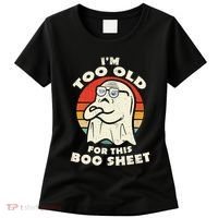 Im Too Old For This Boo Sheet Lazy Halloween Costume Ghost Women's T-Shirt thumb 0