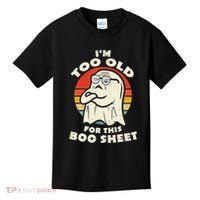 Im Too Old For This Boo Sheet Lazy Halloween Costume Ghost Kids T-Shirt thumb 0