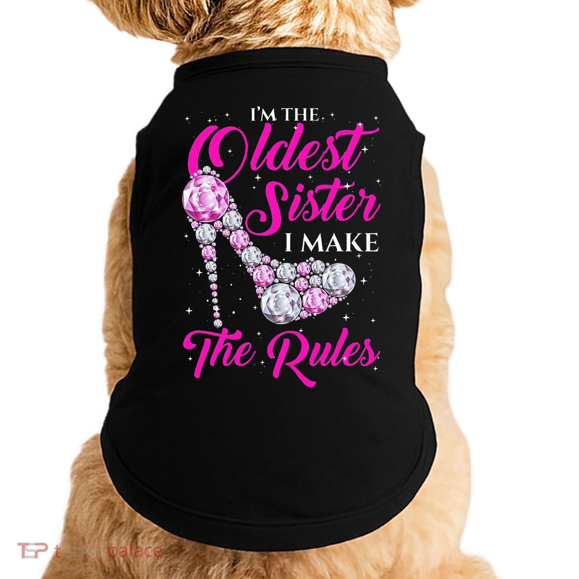 I'm The Oldest Sister I Make The Rules Oldest Sister Doggie Tank