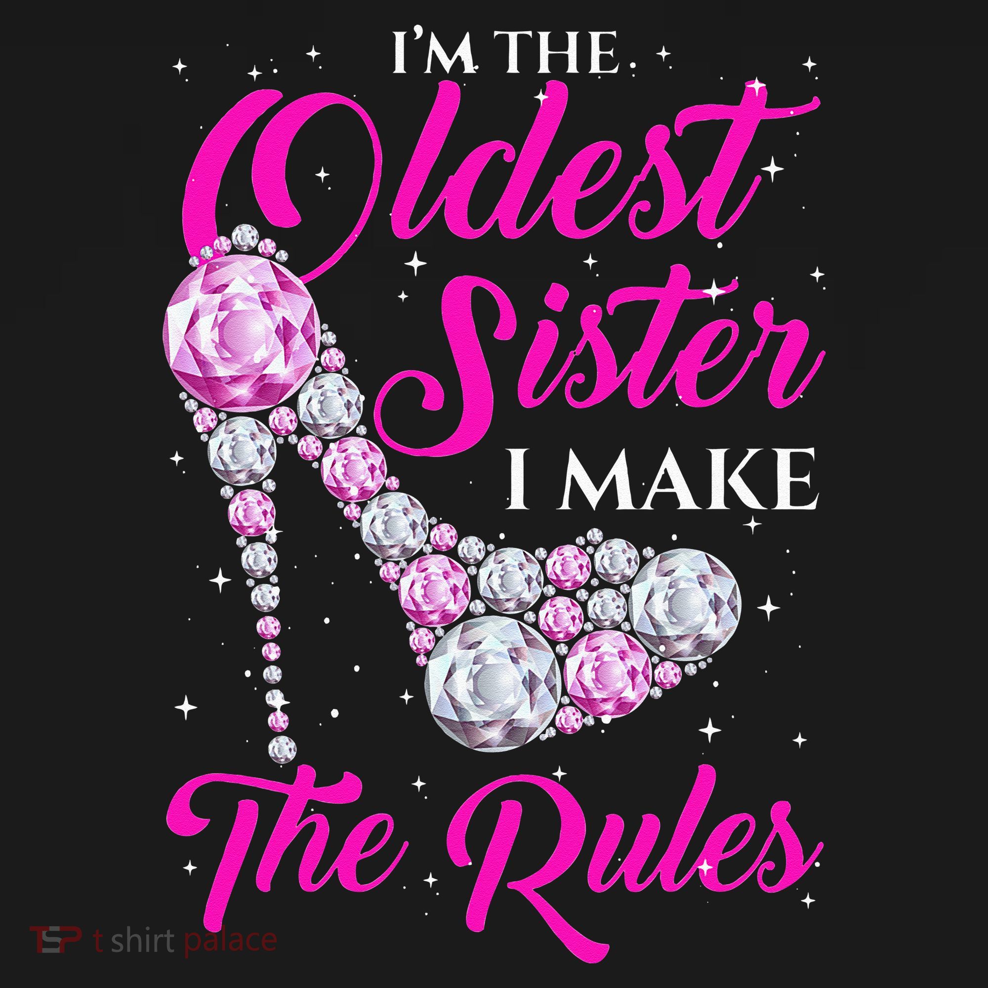 I'm The Oldest Sister I Make The Rules Oldest Sister Long Sleeve Shirt