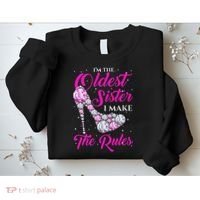 I'm The Oldest Sister I Make The Rules Oldest Sister Sweatshirt thumb 2