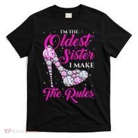I'm The Oldest Sister I Make The Rules Oldest Sister T-Shirt thumb 0