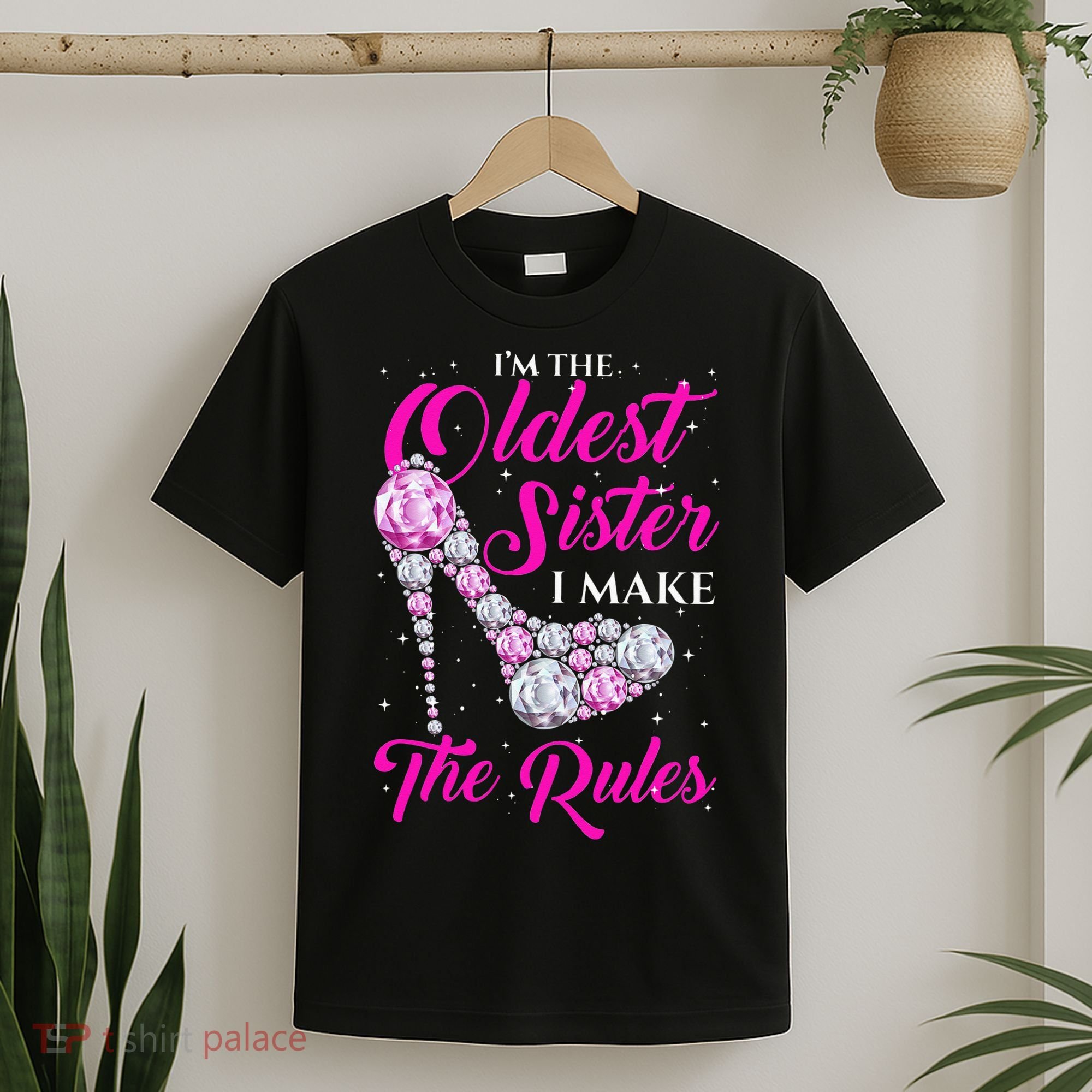 I'm The Oldest Sister I Make The Rules Oldest Sister T-Shirt