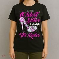 I'm The Oldest Sister I Make The Rules Oldest Sister T-Shirt thumb 4
