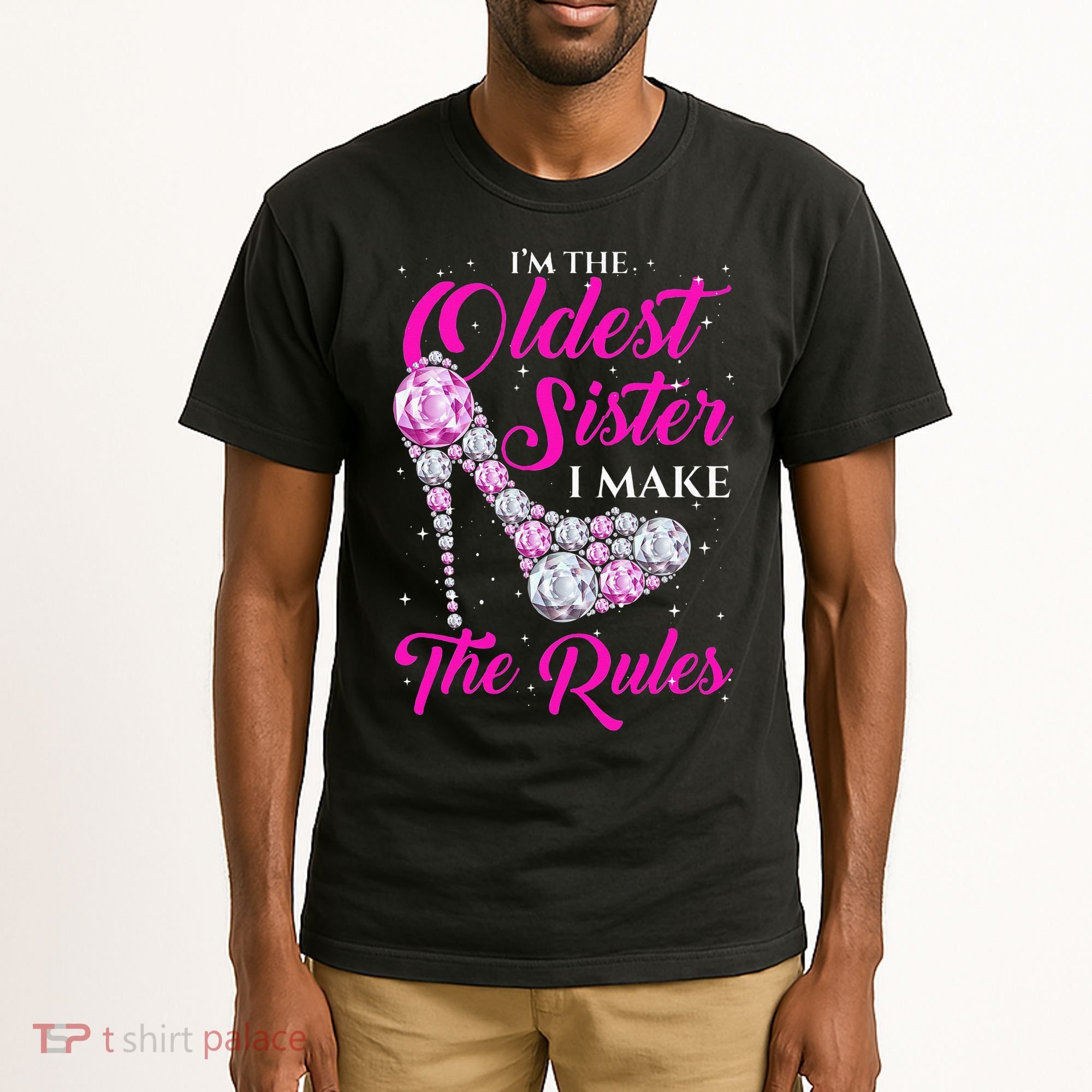 I'm The Oldest Sister I Make The Rules Oldest Sister Tall T-Shirt