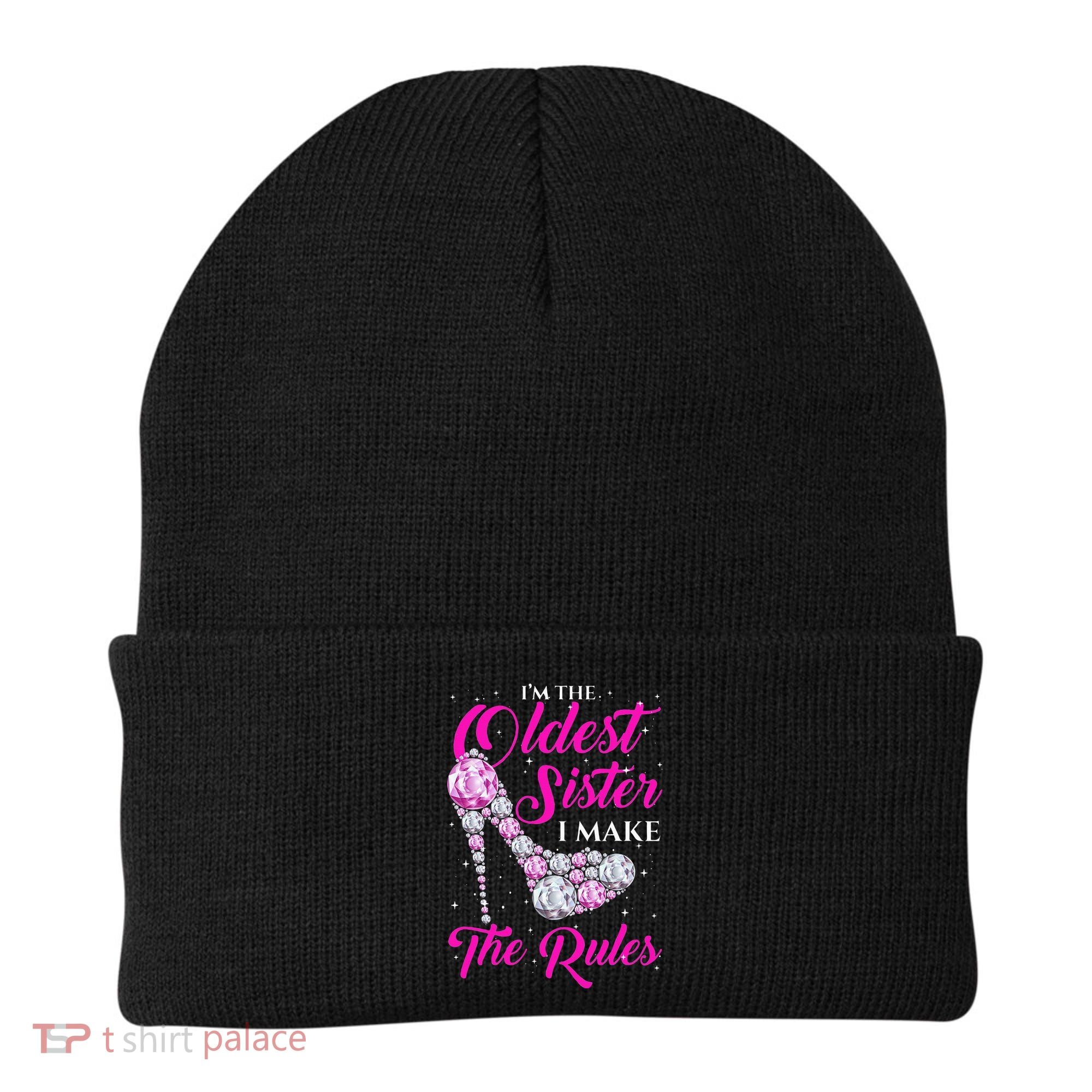 I'm The Oldest Sister I Make The Rules Oldest Sister Beanie
