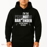 Im The Psychotic Bartender Everyone Warned You About Hoodie thumb 2
