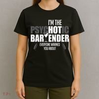 Im The Psychotic Bartender Everyone Warned You About T-Shirt thumb 4