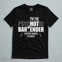 Im The Psychotic Bartender Everyone Warned You About T-Shirt thumb 5