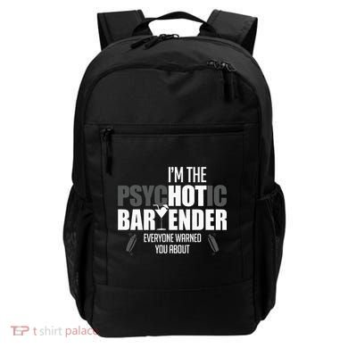Im The Psychotic Bartender Everyone Warned You About Backpack