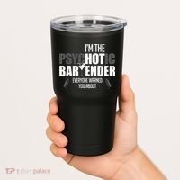 Im The Psychotic Bartender Everyone Warned You About Tumbler thumb 2
