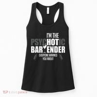 Im The Psychotic Bartender Everyone Warned You About Women's Tank Top thumb 0