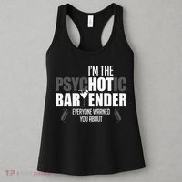 Im The Psychotic Bartender Everyone Warned You About Women's Tank Top thumb 3