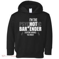 Im The Psychotic Bartender Everyone Warned You About Toddler Hoodie thumb 0