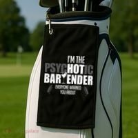 Im The Psychotic Bartender Everyone Warned You About Golf Towel thumb 2