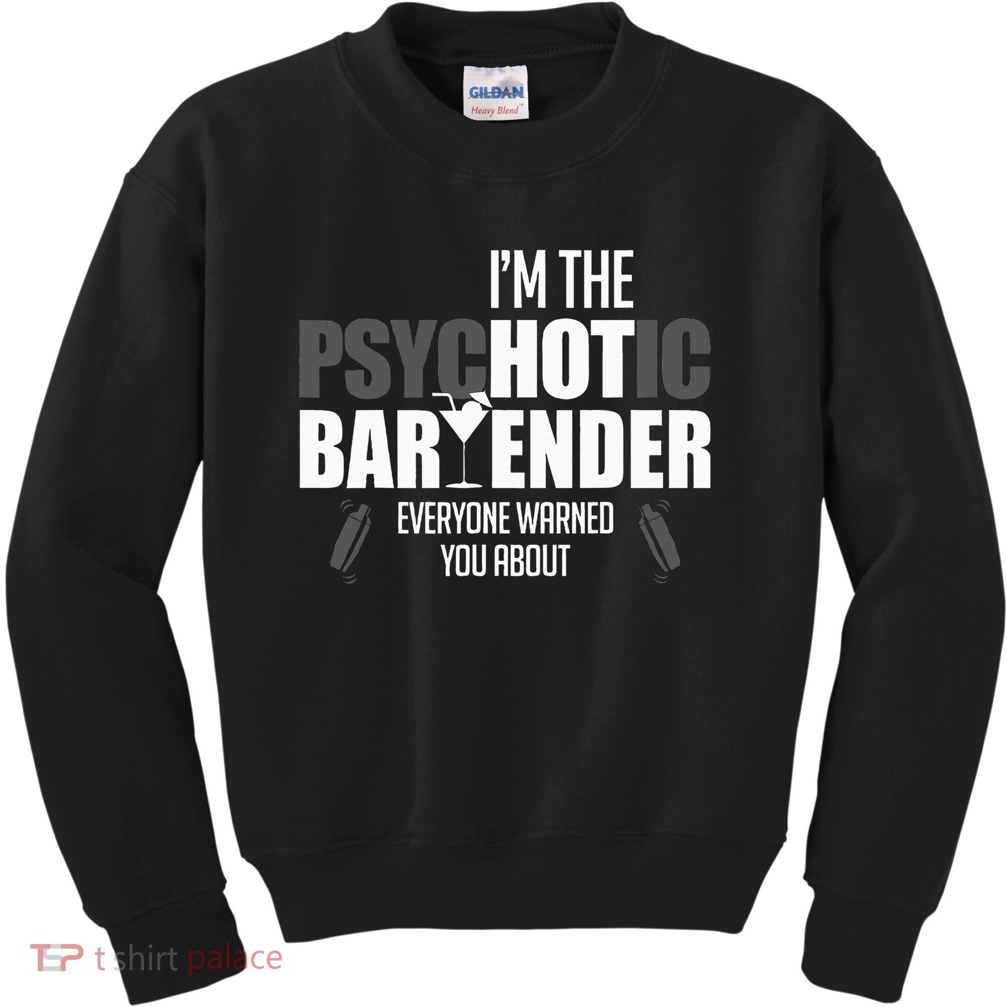 Im The Psychotic Bartender Everyone Warned You About Kids Sweatshirt