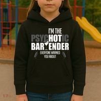 Im The Psychotic Bartender Everyone Warned You About Kids Hoodie thumb 3