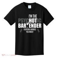 Im The Psychotic Bartender Everyone Warned You About Kids T-Shirt thumb 0