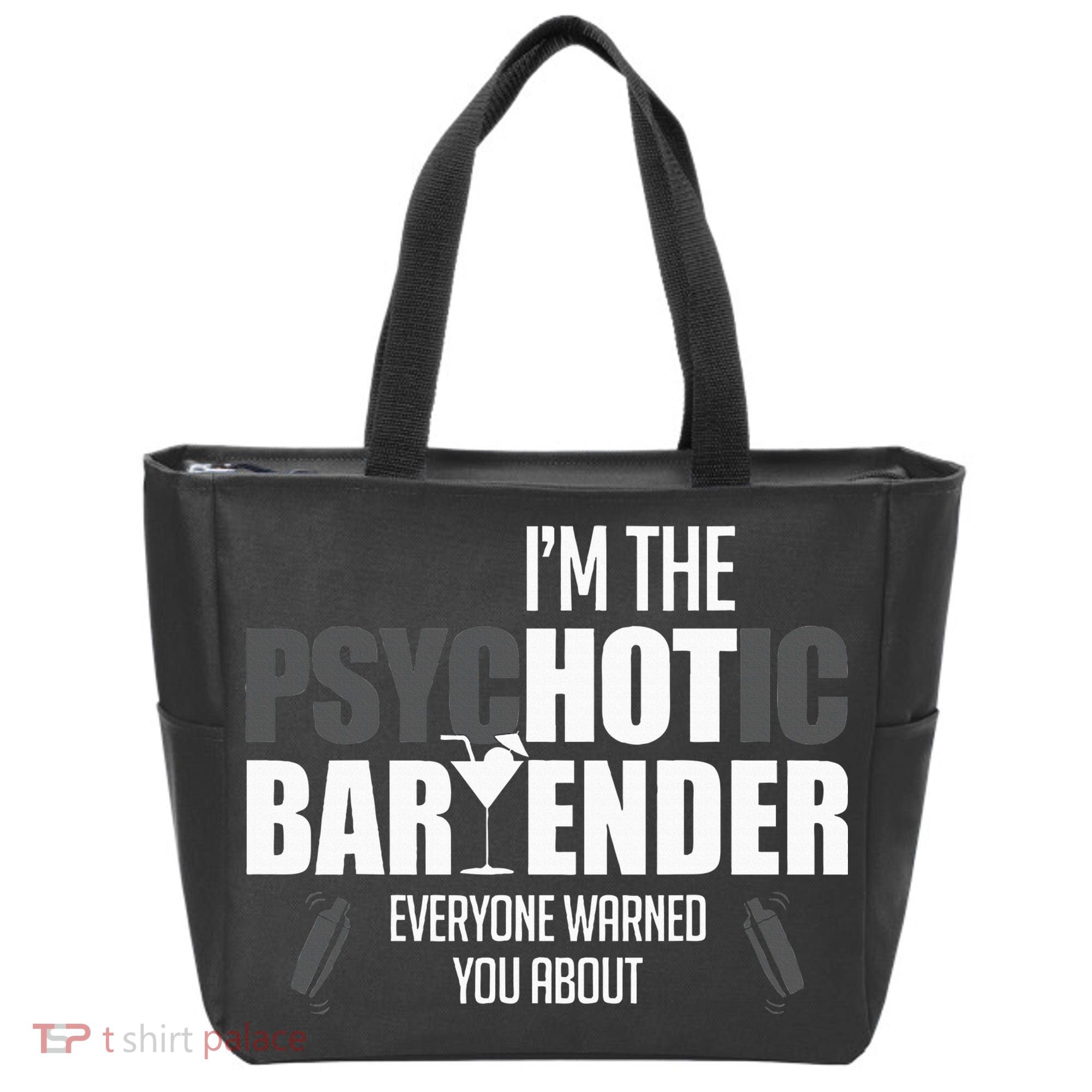 Im The Psychotic Bartender Everyone Warned You About Tote Bag