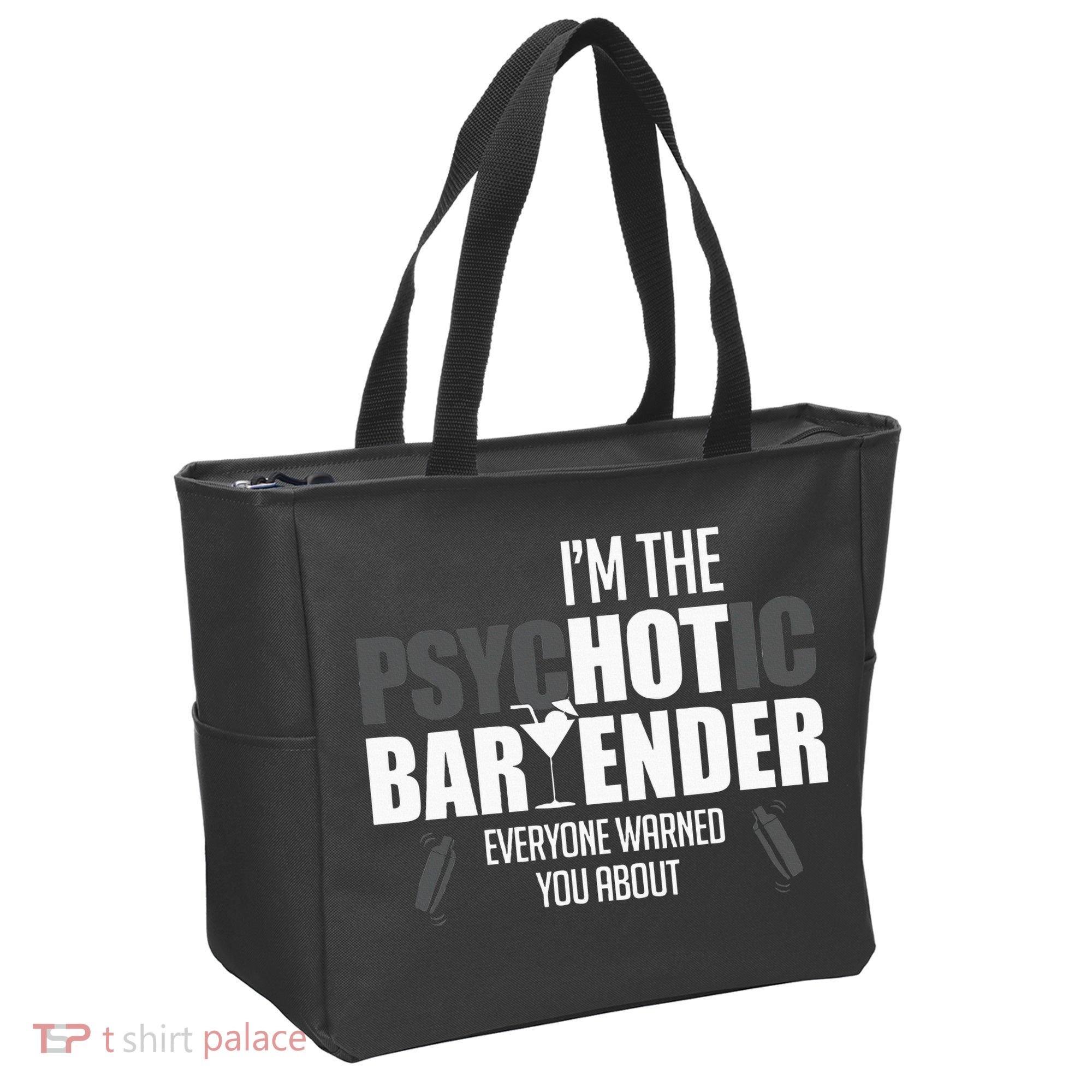 Im The Psychotic Bartender Everyone Warned You About Tote Bag