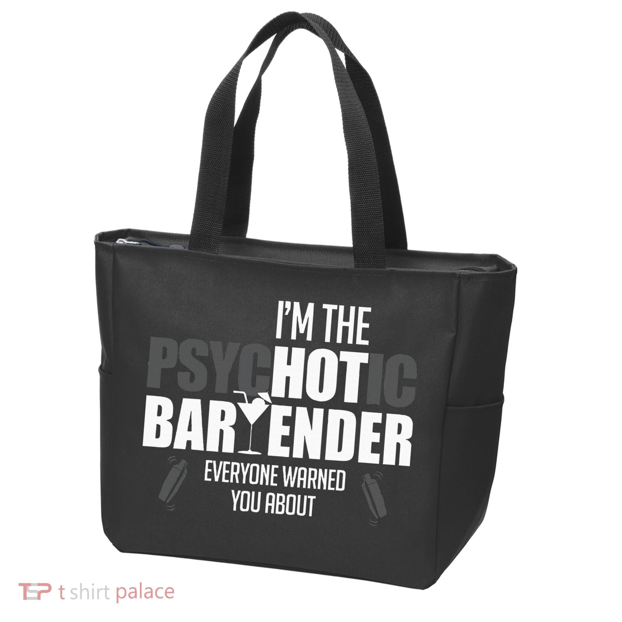 Im The Psychotic Bartender Everyone Warned You About Tote Bag