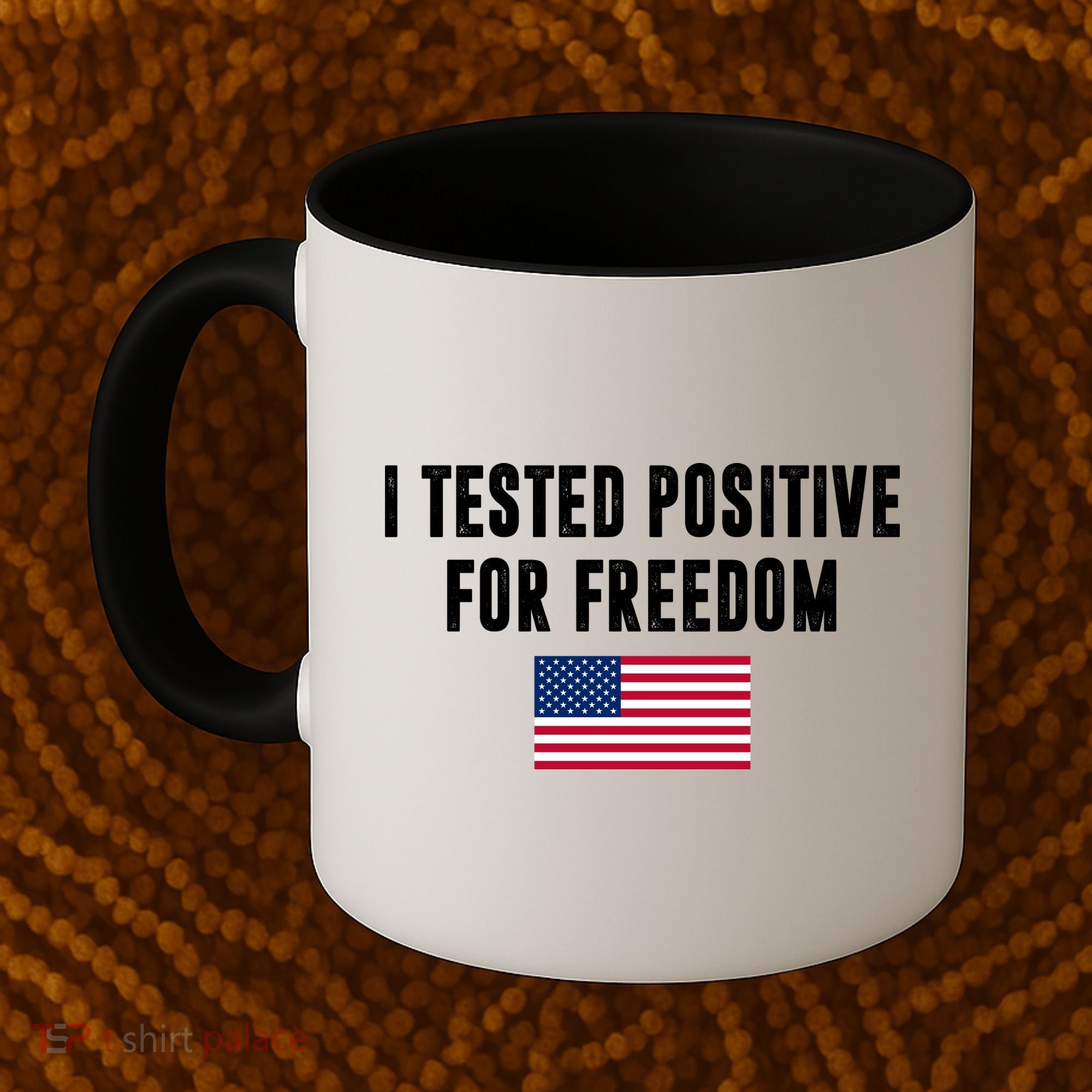 I Test Positive For Freedom USA Coffee Mug