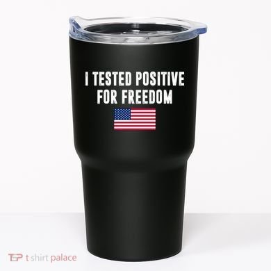 I Test Positive For Freedom USA Tumbler