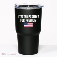 I Test Positive For Freedom USA Tumbler thumb 0