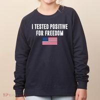 I Test Positive For Freedom USA Women's Sweatshirt thumb 0