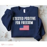 I Test Positive For Freedom USA Sweatshirt thumb 2