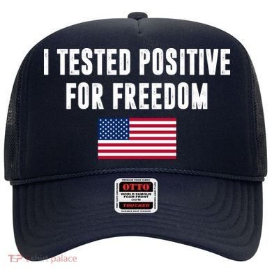 I Test Positive For Freedom USA Hat