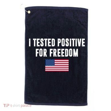 I Test Positive For Freedom USA Golf Towel