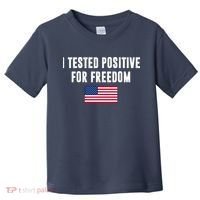 I Test Positive For Freedom USA Toddler T-Shirt thumb 0