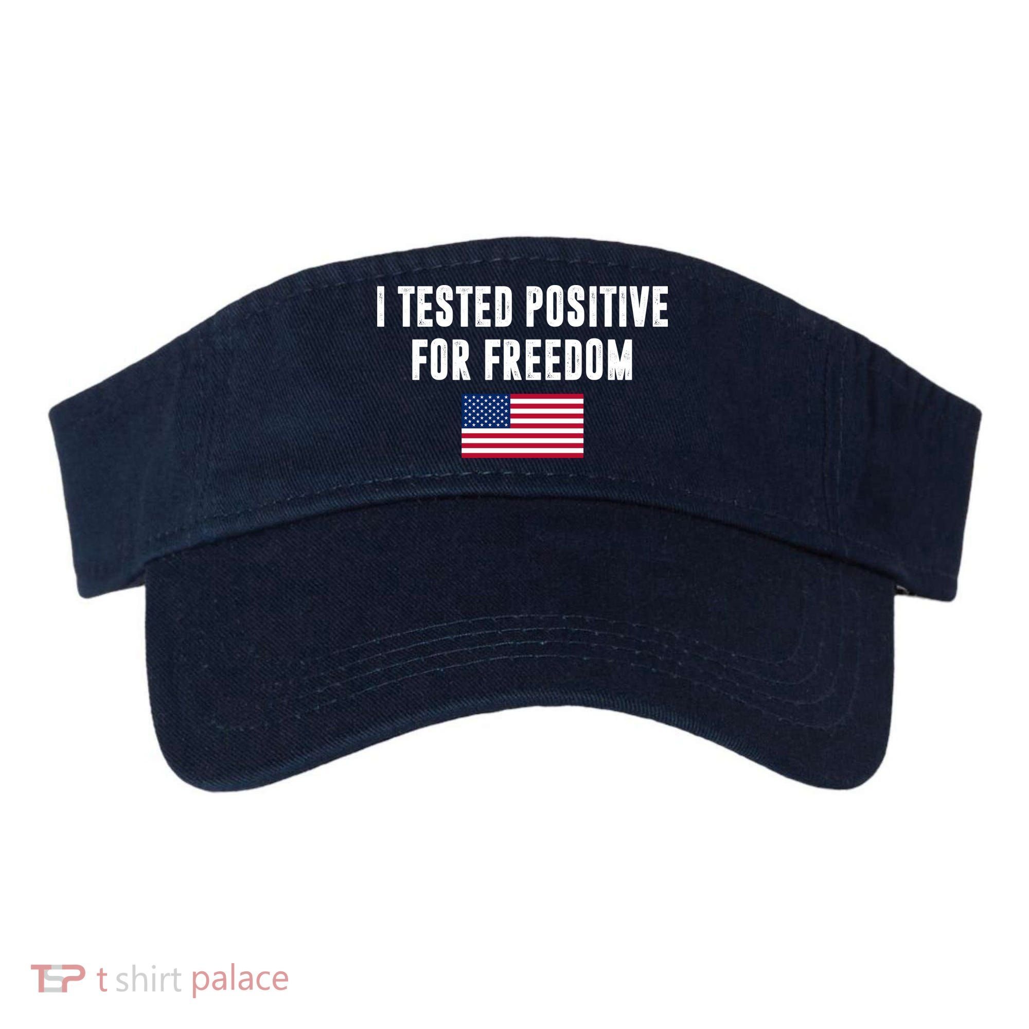 I Test Positive For Freedom USA Visor