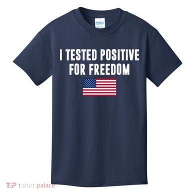 I Test Positive For Freedom USA Kids T-Shirt