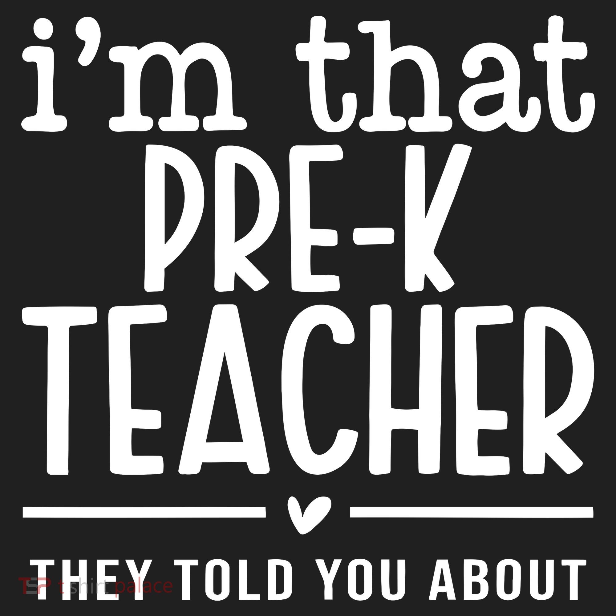 I’M That Pre K Teacher They Told You About Women's Sweatshirt