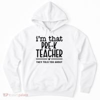 I’M That Pre K Teacher They Told You About Hoodie thumb 0