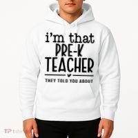I’M That Pre K Teacher They Told You About Hoodie thumb 2