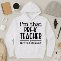 I’M That Pre K Teacher They Told You About Hoodie thumb 3
