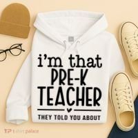I’M That Pre K Teacher They Told You About Hoodie thumb 4
