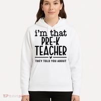 I’M That Pre K Teacher They Told You About Hoodie thumb 5