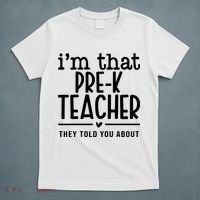 I’M That Pre K Teacher They Told You About T-Shirt thumb 5