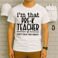 I’M That Pre K Teacher They Told You About T-Shirt thumb 6